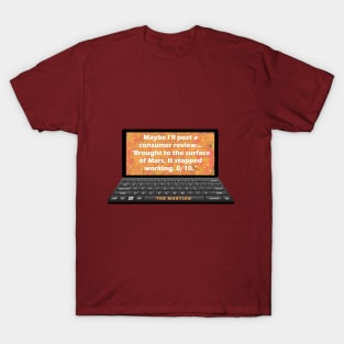 Don't Bring a Laptop to Mars T-Shirt